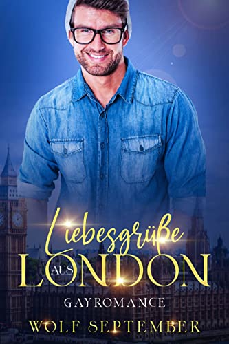 Liebesgrüße aus London: Gayromance (London-Reihe - Romantischer Liebesroman - Gayromance 2)