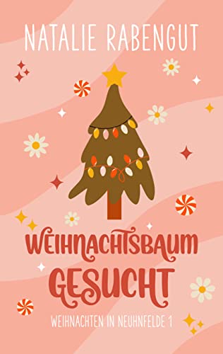 Weihnachtsbaum gesucht (Weihnachten in Neuhnfelde 1)