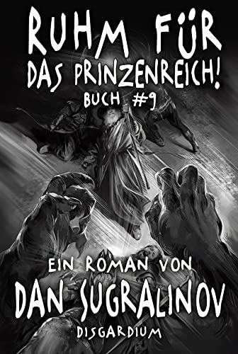 Ruhm für das Prinzenreich! (Disgardium Buch #9): LitRPG-Serie