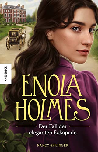 Der Fall der eleganten Eskapade: Ein Enola-Holmes-Krimi: Band 8 (Enola Holmes)