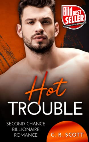 Hot Trouble: Second Chance Billionaire Romance (Office Love)