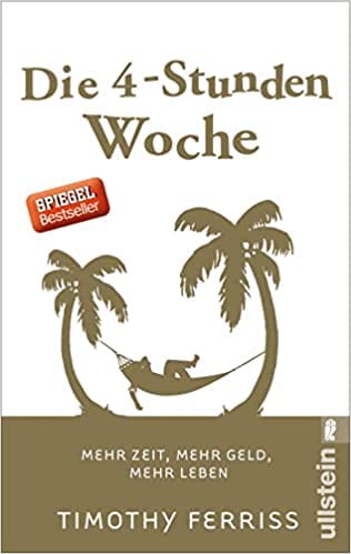 By Timothy Die 4-Stunden-Woche: Mehr Zeit, mehr Geld, mehr Leben Paperback 10 July 2015