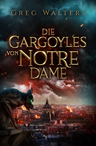 Die Gargoyles von Notre Dame (1/3): Historische Fantasy über Gargoyles, Magie und die Französische Revolution.