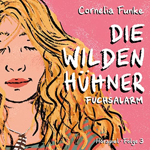 Die Wilden Hühner - Fuchsalarm: Die Wilden Hühner. Hörspiel 3