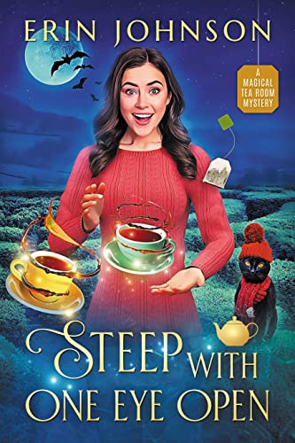 Steep With One Eye Open: A Magical Tea Room Mystery (The Magical Tea Room Mysteries Book 7)