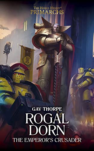 Rogal Dorn: The Emperor's Crusader (The Horus Heresy Primarchs Book 16)