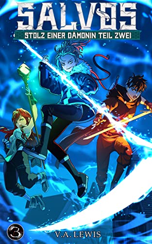 Stolz einer Dämonin Teil 2: Ein Isekai LitRPG Abenteuer (Salvos Band 3) (Salvos German Edition)