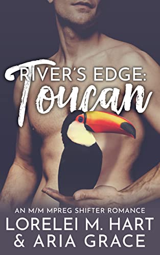 River's Edge: Toucan: An M/M MPreg Shifter Romance (Rivers Edge (German) 9)