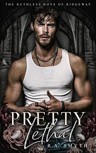 Pretty Lethal: A friends-enemies-lovers second chance college romance (The Ruthless Boys of Ridgeway Book 3)