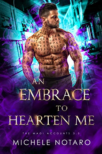 An Embrace To Hearten Me: The Magic Accounts 3.5 (The Magi Accounts Companion Stories)