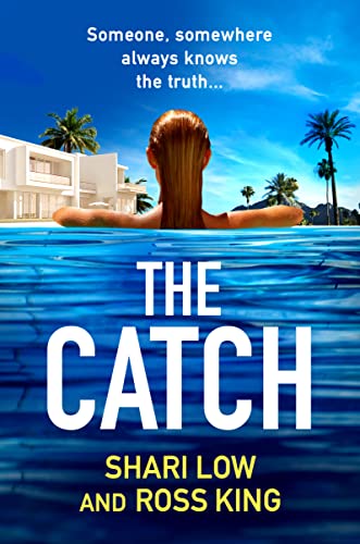 The Catch: A glamorous thriller from Shari Low and TV's Ross King (The Hollywood Thriller Trilogy Book 2)