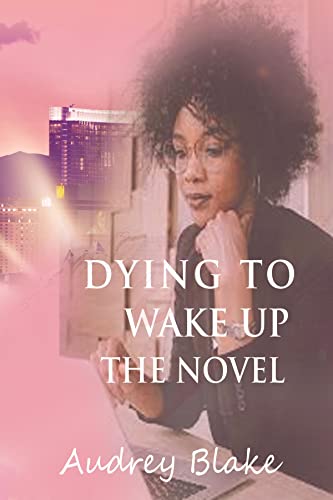 Dying to Wake Up The Novel (English Edition)