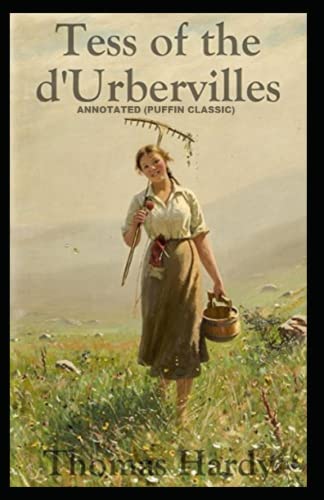 Tess of the d'Urbervilles : (Annotated Puffin Classic)