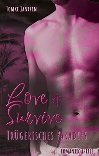 Love & Survive: Trügerisches Paradies