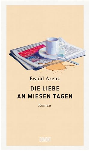 Die Liebe an miesen Tagen: Roman
