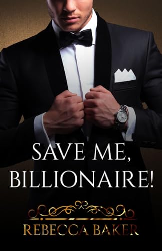 Save me, Billionaire: Deal mit Folgen (Save me - Lovestories 1)