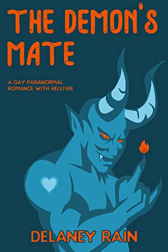 The Demon's Mate: A Gay Monster Romance with Hellfire (Delaney's Demons Book 1)