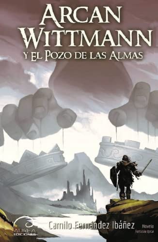 Arcan Wittmann y el pozo de las almas