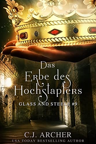 Das Erbe des Hochstaplers: Glass and Steele (Glass and Steele Serie 9)