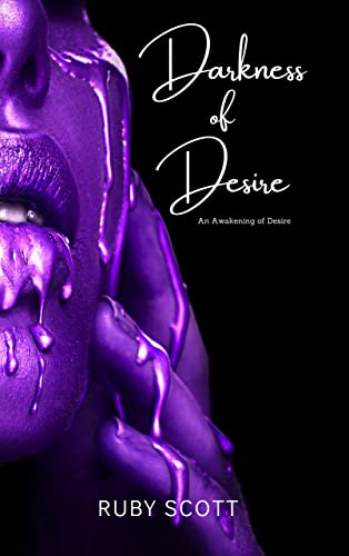 Darkness of Desire : A sapphic Novel of Lesbian Romance (An Awakening Of Desire Book 2)