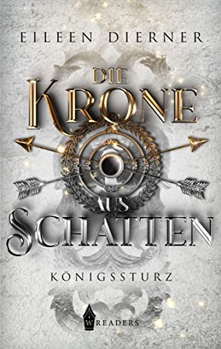 Die Krone aus Schatten: Königssturz