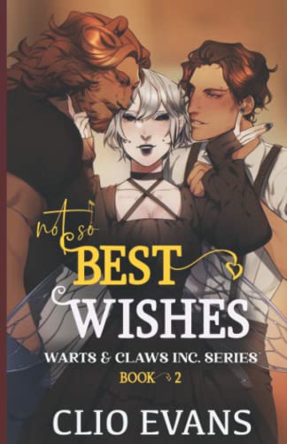 Not So Best Wishes (Nbi/M/W Monster Romance) (Warts & Claws Inc. Series, Band 2)