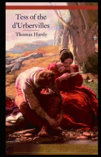 Tess of the D'Urbervilles : Illustrated Edition