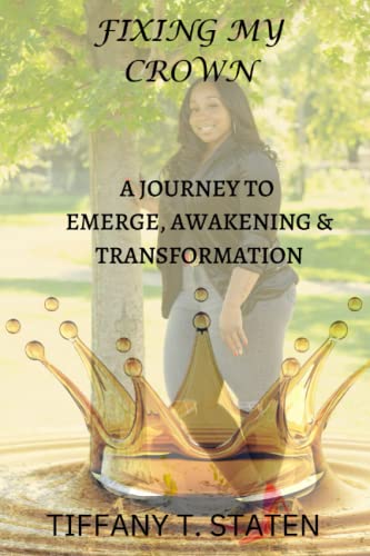 Fixing My Crown: A Journey To Emerge, Awakening & Transformation
