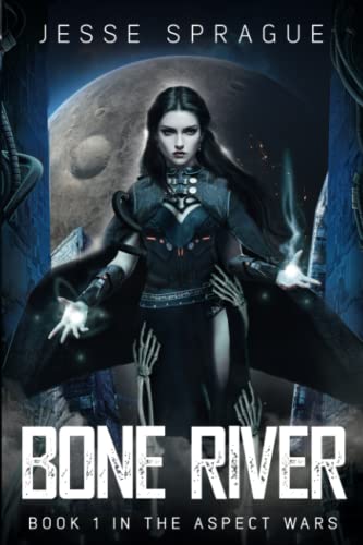 Bone River: Book 1 of The Aspect Wars