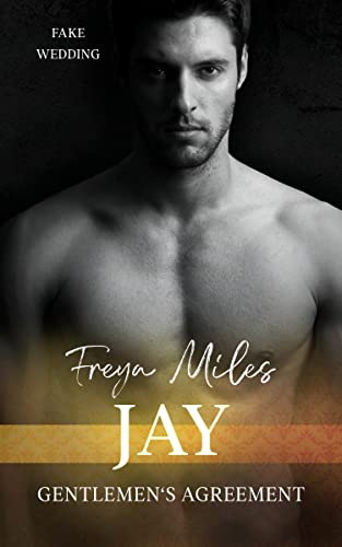 Jay: Gentlemen's Agreement 4 (Fake Wedding Romance)