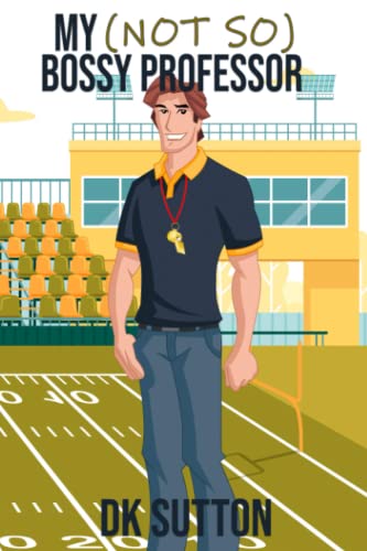 My (Not So) Bossy Professor (Not So University Series, Band 4)