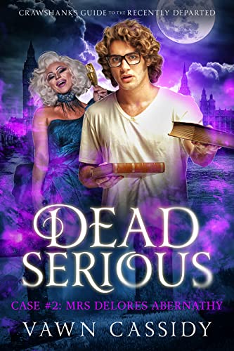 Dead Serious Case #2 Mrs Delores Abernathy: MM Paranormal Romance & Dark Comedy (Crawshanks Guide to the Recently Departed)