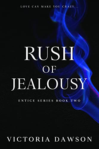 Rush of Jealousy: A Billionaire Romance (Entice Book 2)