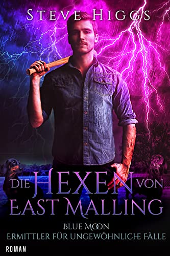 Die Hexen von East Malling: Blue Moon - Ermittler für ungewöhnliche Fälle