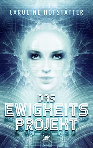 Das Ewigkeitsprojekt: Gewinner des Chrysalis Award der European Science Fiction Society