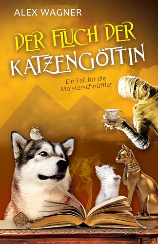 Der Fluch der Katzengöttin (Ein Fall für die Meisterschnüffler 4)