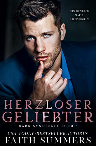 Herzloser Geliebter: Ein dunkler Mafia-Liebesroman (Dark Syndicate 5)