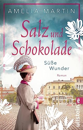 Salz und Schokolade: Süße Wunder | Die Schokoladensaga (Die Halloren-Saga 2)