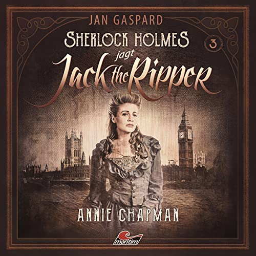 Annie Chapman: Sherlock Holmes jagt Jack the Ripper 3