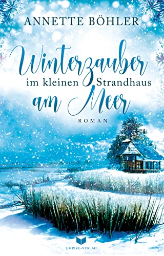 Winterzauber im kleinen Strandhaus am Meer (Herzklopfen am Meer 1)