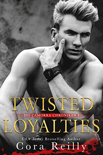 Twisted Loyalties - eine dunkle Mafia Romanze (Camorra Chroniken 1)