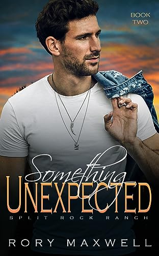 Something Unexpected: An MMM Small Town Romance (Split Rock Ranch Book 2)