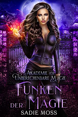Funken der Magie (Akademie für unberechenbare Magie 1)