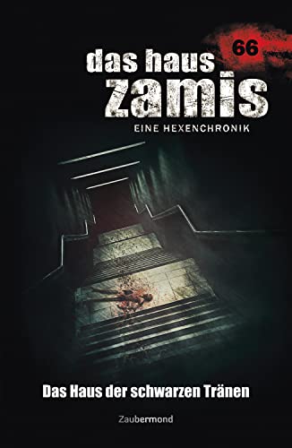 Das Haus Zamis 66 - Das Haus der Schwarzen Tränen