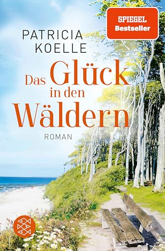 Das Glück in den Wäldern: Ein Sehnsuchtswald-Roman | Ein Buch wie Wellness für die Seele (Sehnsuchtswald-Reihe 2)