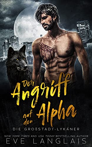 Der Angriff auf den Alpha (Die Großstadt-Lykaner 1)