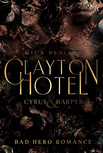 Clayton Hotel: Cyrus & Harper (Bad Hero Romance) (Claytons 1)