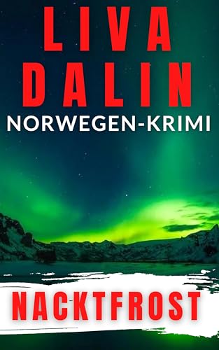 Nacktfrost: Norwegen-Krimi (Stella Nykvist 4)