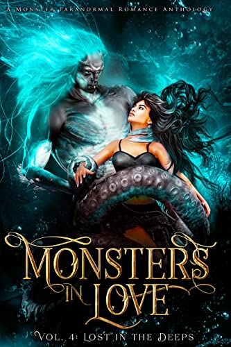 Monsters in Love: Lost in the Deeps: A Paranormal Monster Romance Anthology
