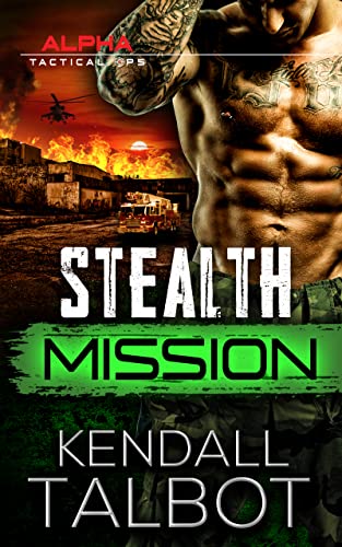 Stealth Mission: Steamy Romantic Suspense (Alpha Tactical Ops Book 4)